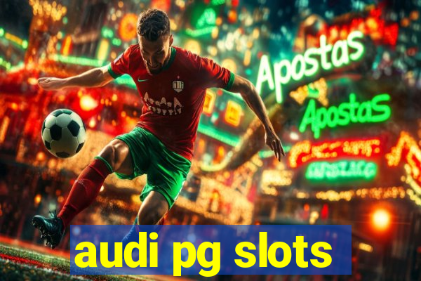 audi pg slots